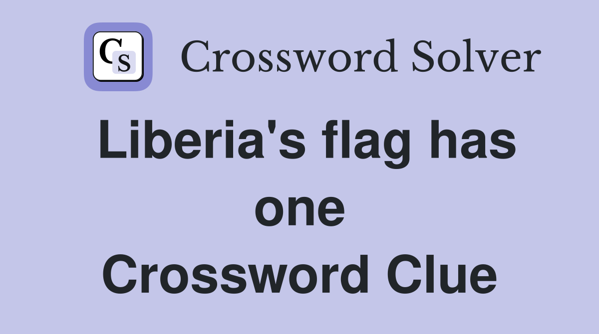 Liberia's flag has one Crossword Clue