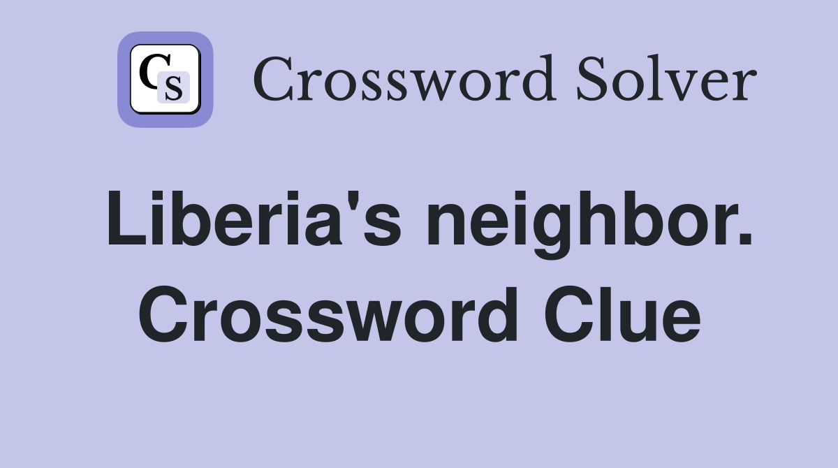 Liberia's neighbor. Crossword Clue
