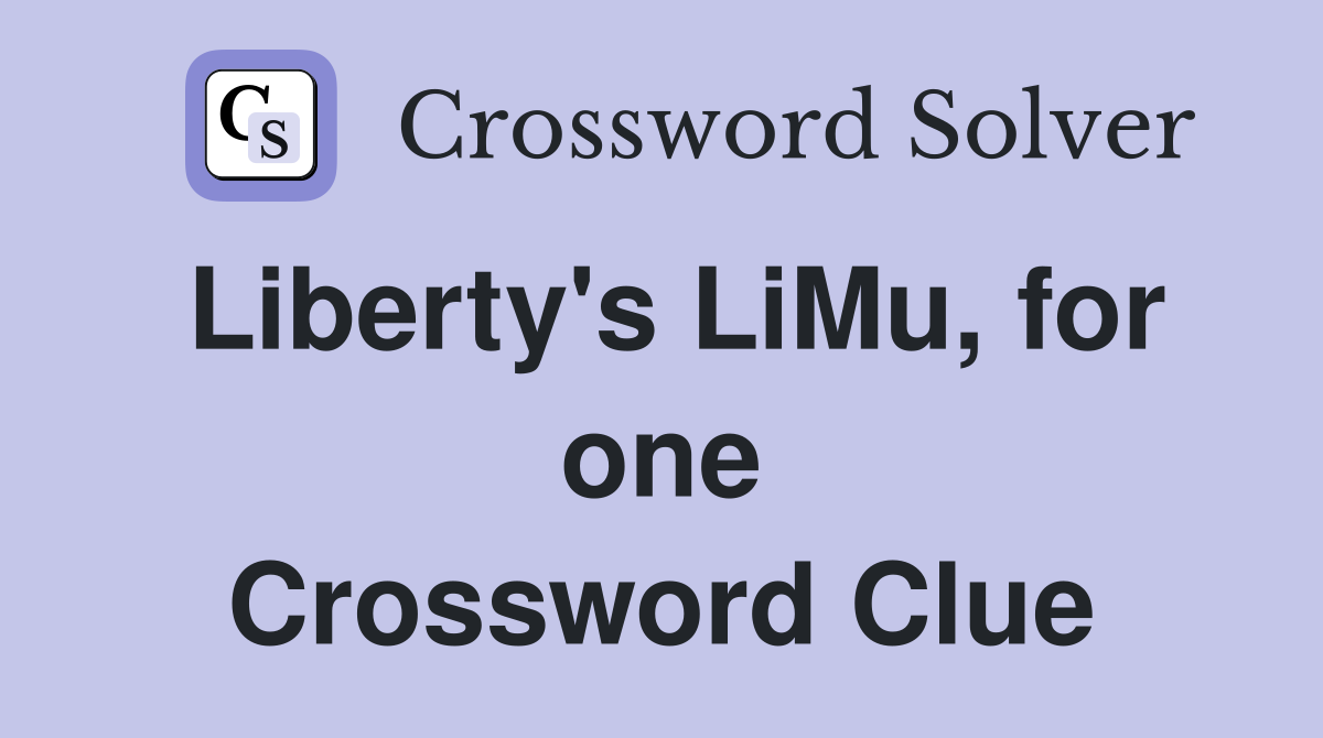Liberty's LiMu, for one Crossword Clue