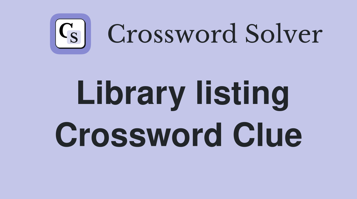 Library listing Crossword Clue