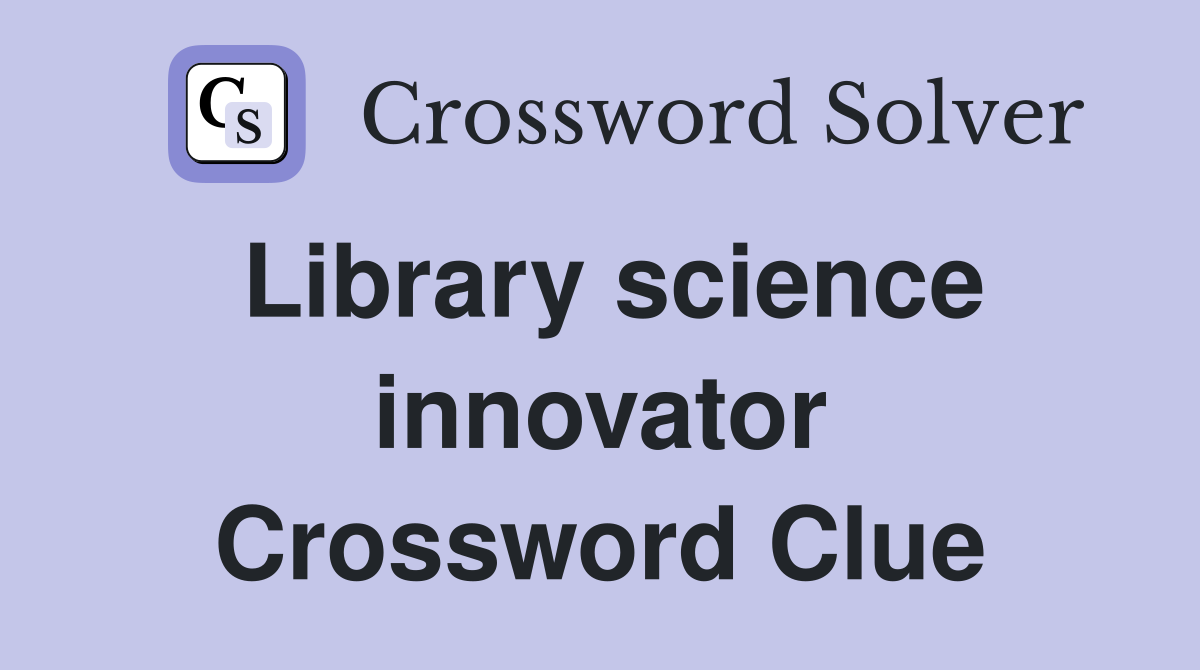 Library science innovator Crossword Clue