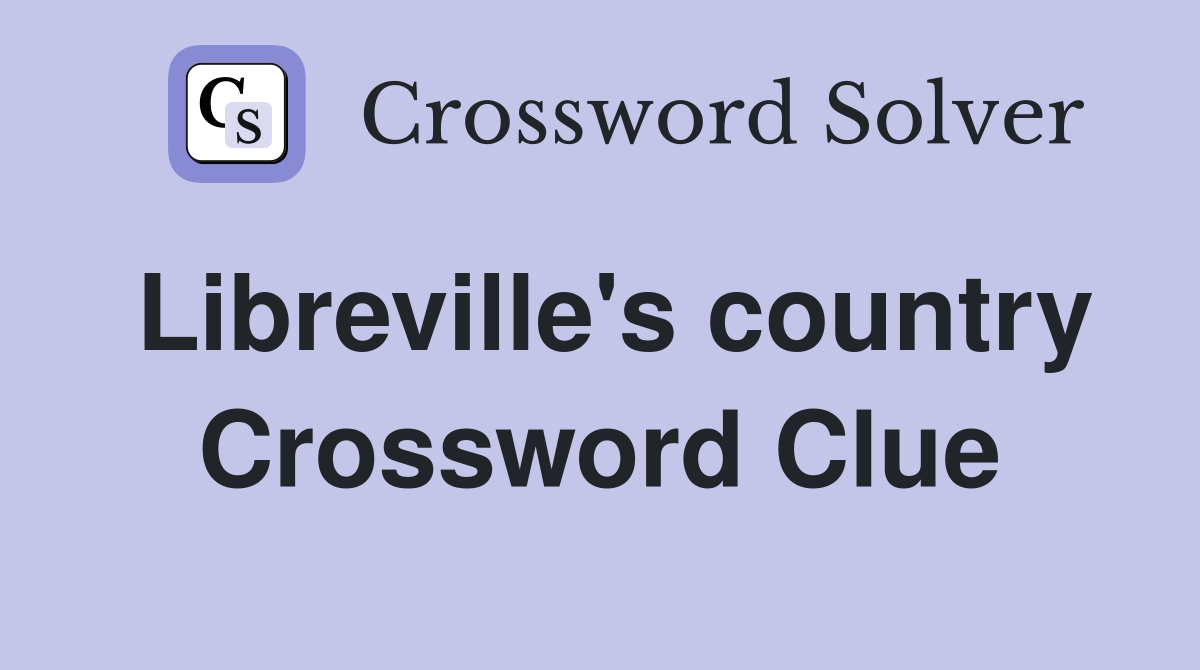 Libreville's country Crossword Clue