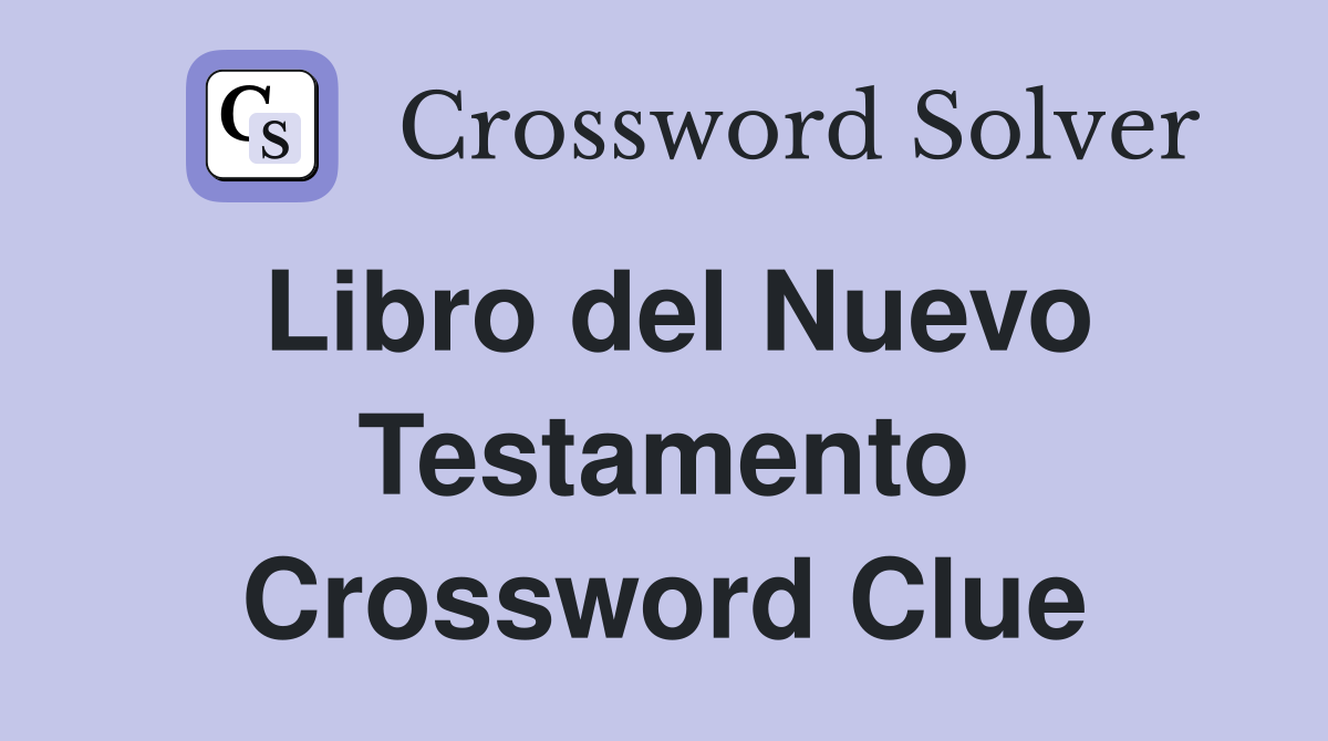 Libro del Nuevo Testamento Crossword Clue