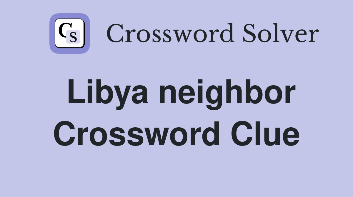 Libya neighbor Crossword Clue Answers Crossword Solver