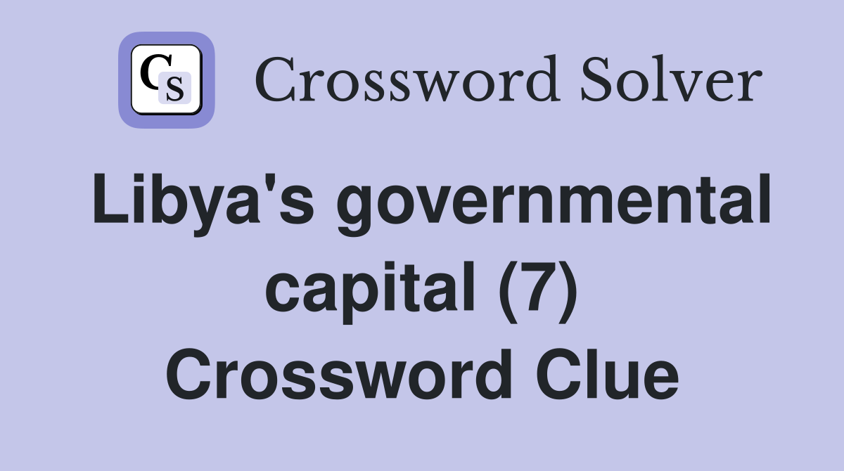 Libya's governmental capital (7) Crossword Clue