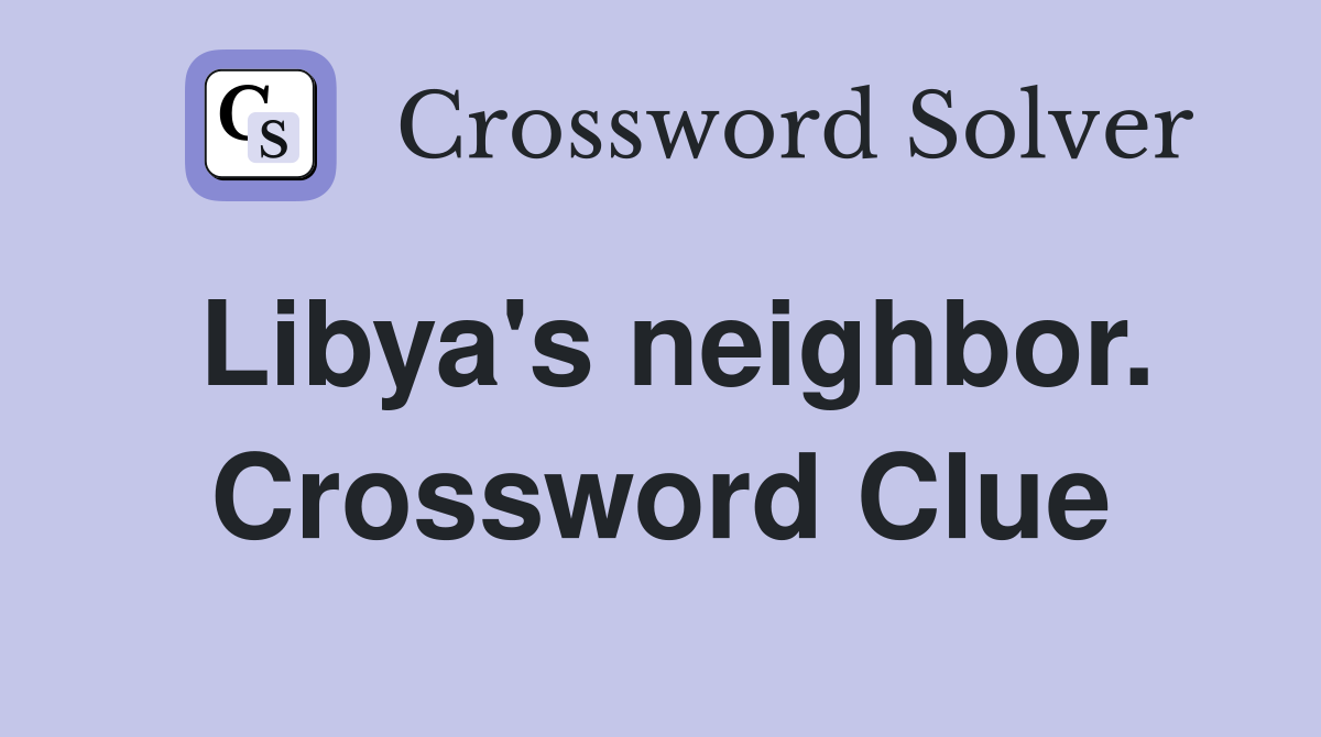 Libya's neighbor. Crossword Clue