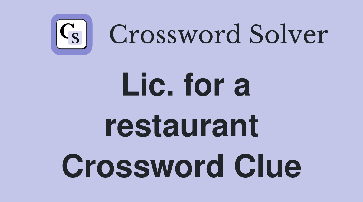 Lic. for a restaurant Crossword Clue