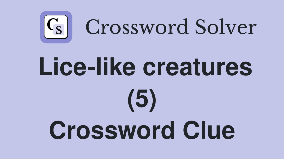 Lice-like creatures (5) Crossword Clue
