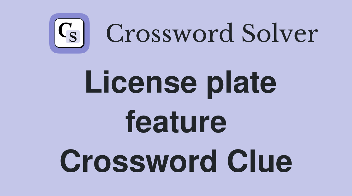 License plate feature Crossword Clue