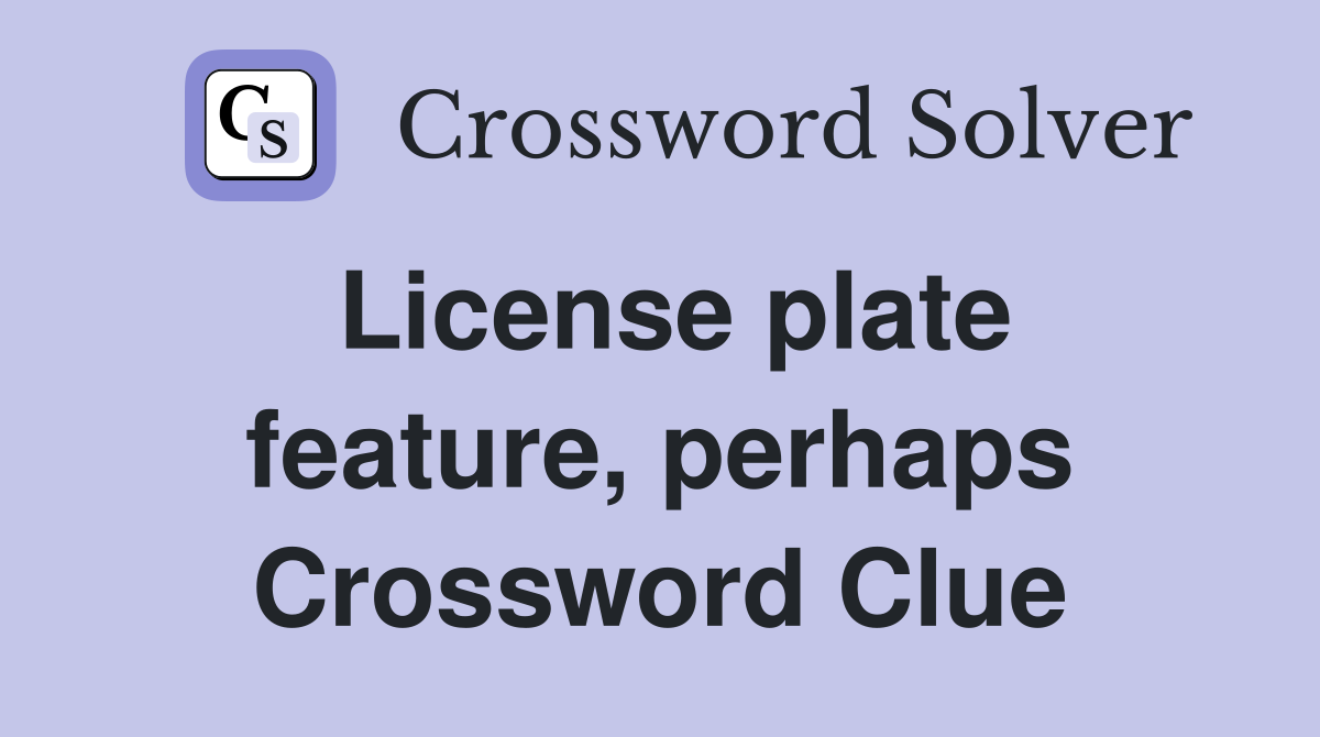 License plate feature, perhaps Crossword Clue
