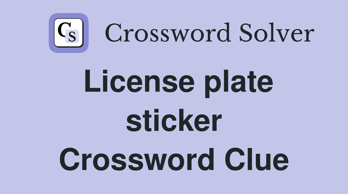 License plate sticker Crossword Clue