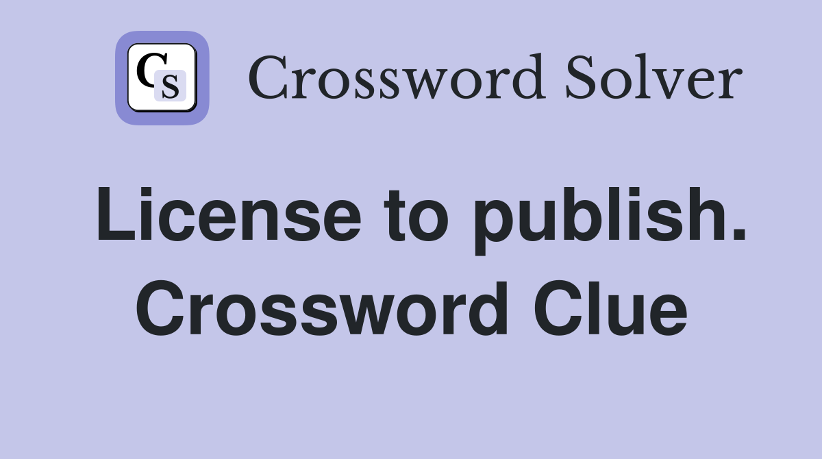 License to publish. Crossword Clue