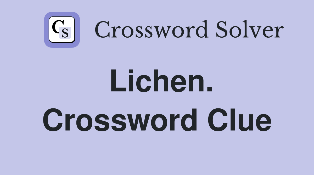 Lichen. Crossword Clue