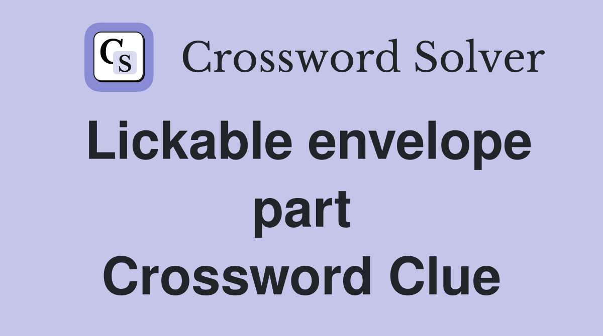 Lickable envelope part Crossword Clue
