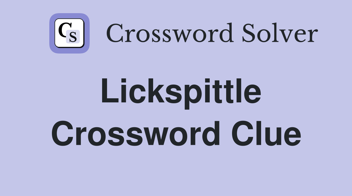 Lickspittle Crossword Clue