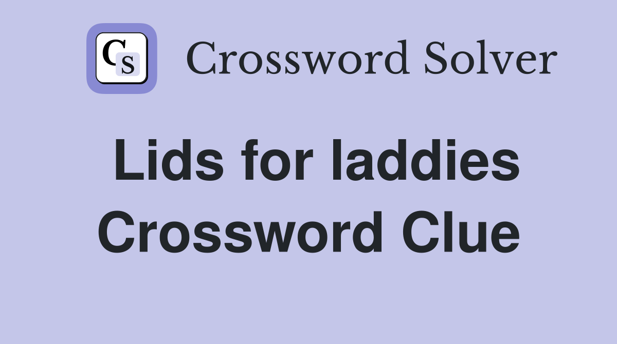 Lids for laddies Crossword Clue