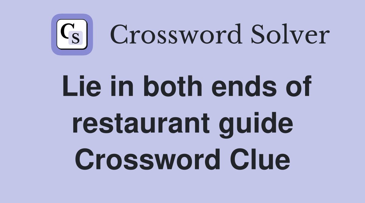 Lie in both ends of restaurant guide Crossword Clue