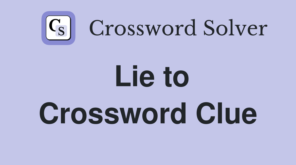 Lie to Crossword Clue