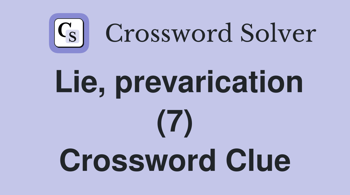 Lie, prevarication (7) Crossword Clue