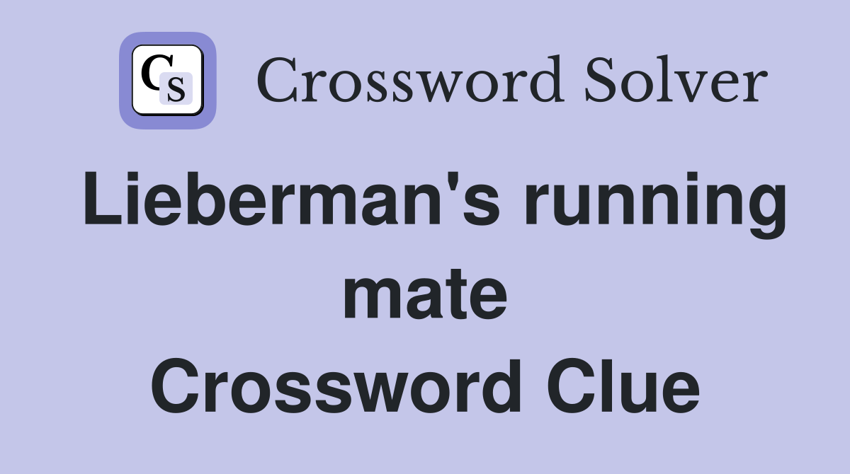 Lieberman's running mate Crossword Clue