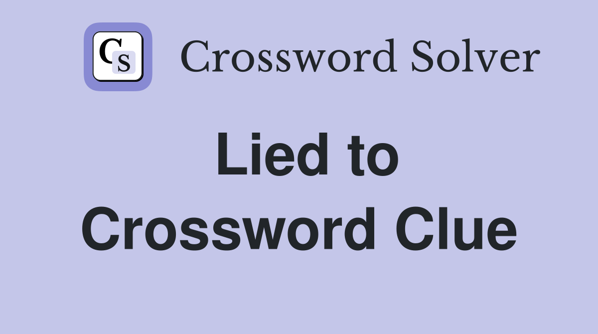 Lied to Crossword Clue