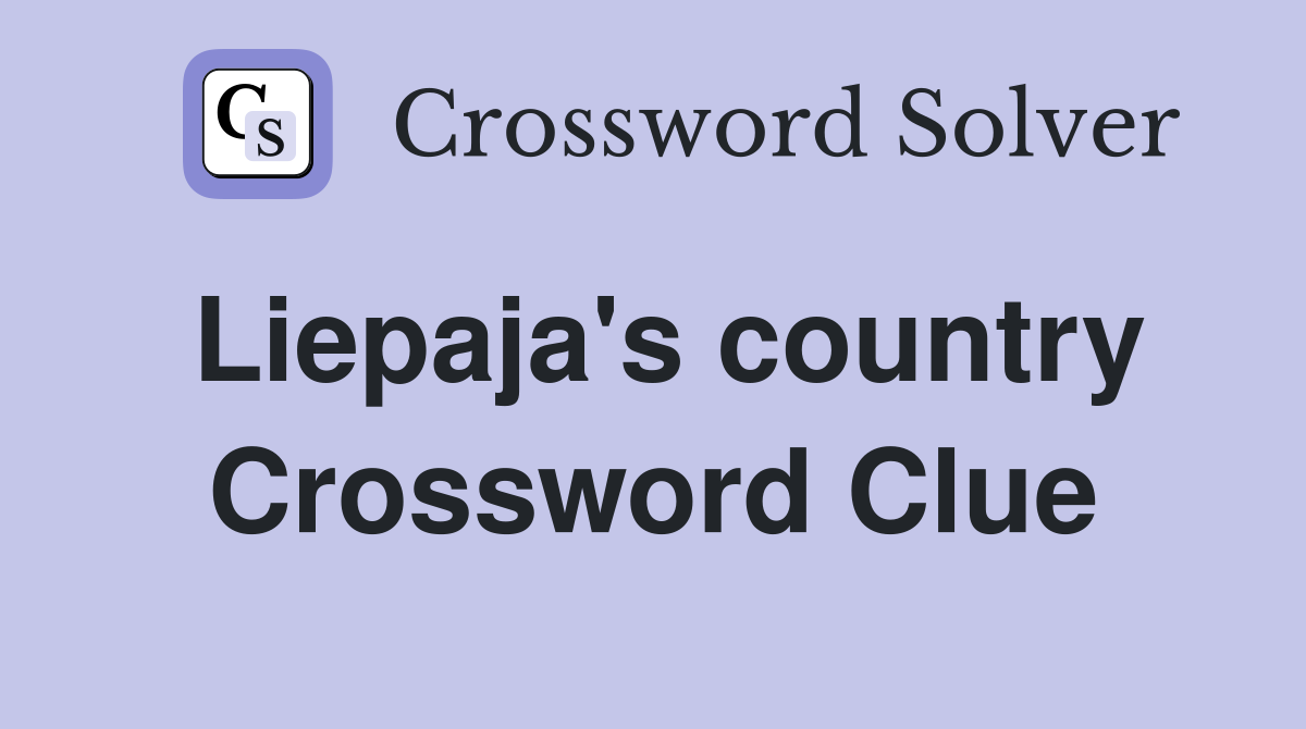 Liepaja's country Crossword Clue