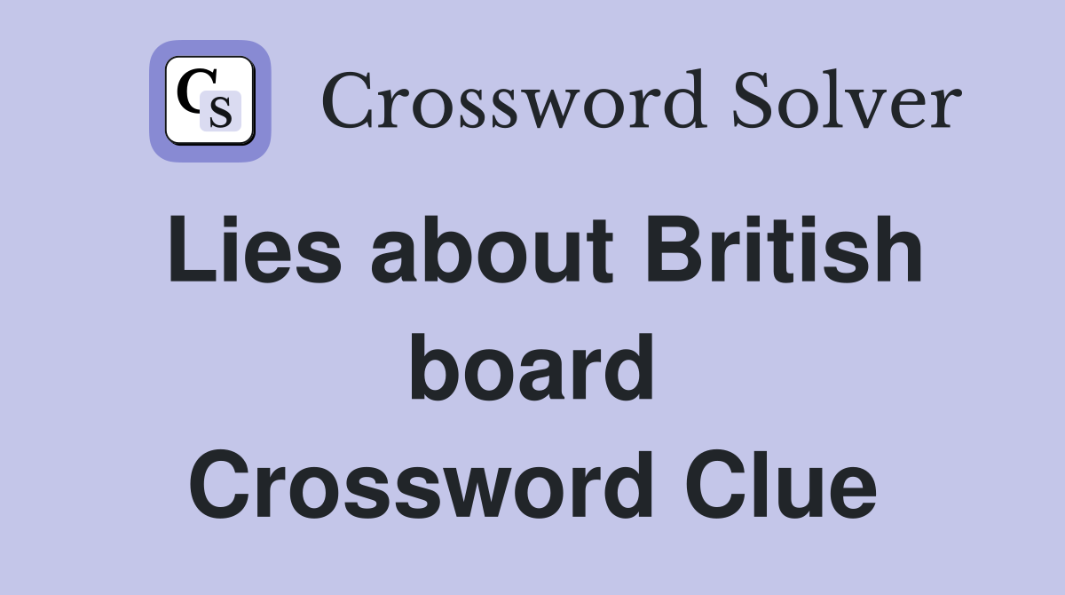 Lies about British board Crossword Clue