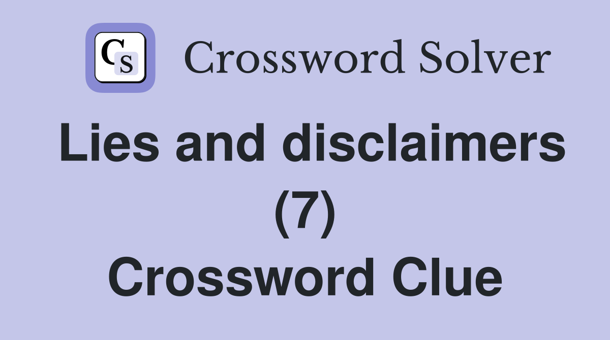 Lies and disclaimers (7) Crossword Clue