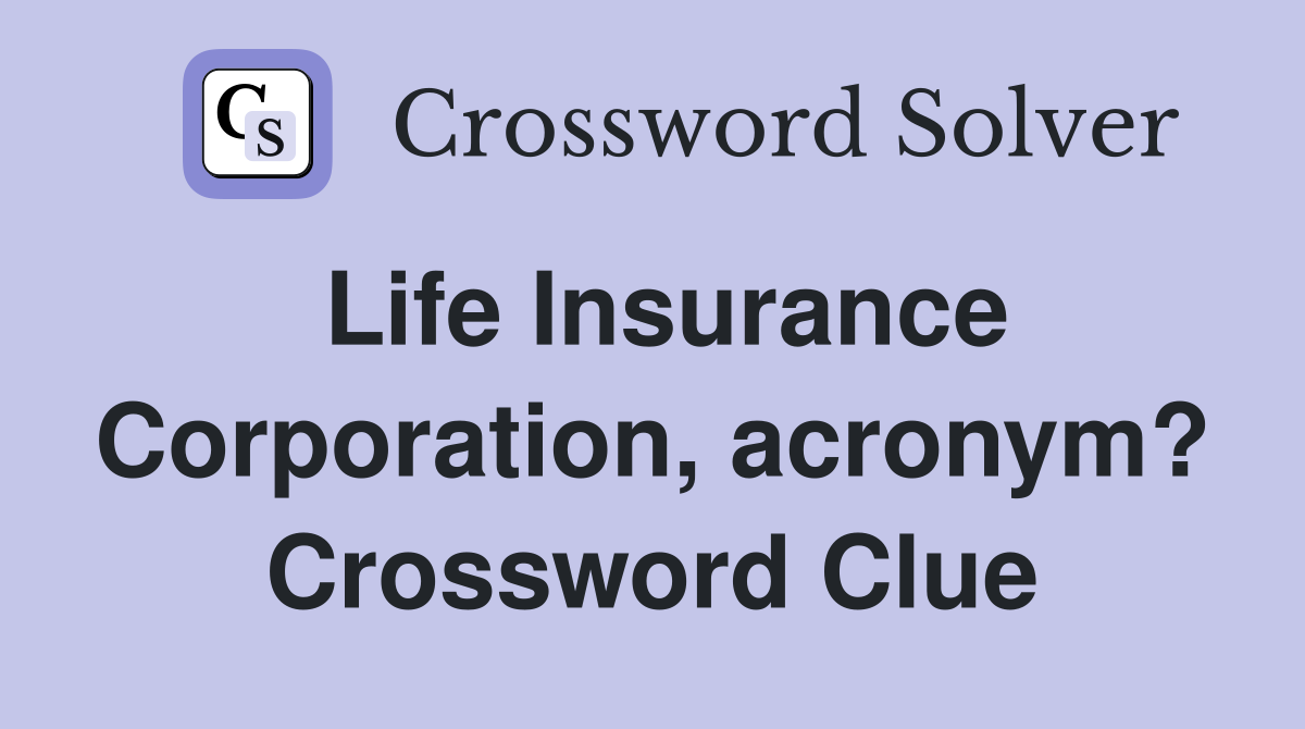 Life Insurance Corporation, acronym? Crossword Clue