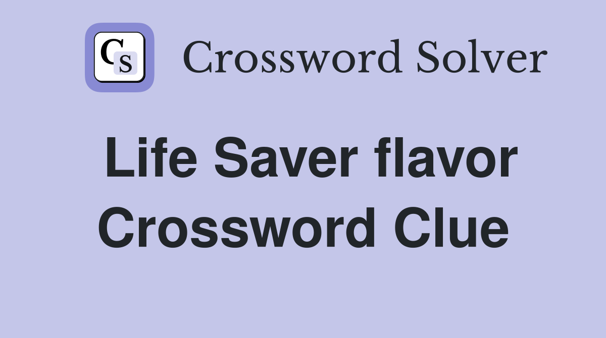 Life Saver flavor Crossword Clue