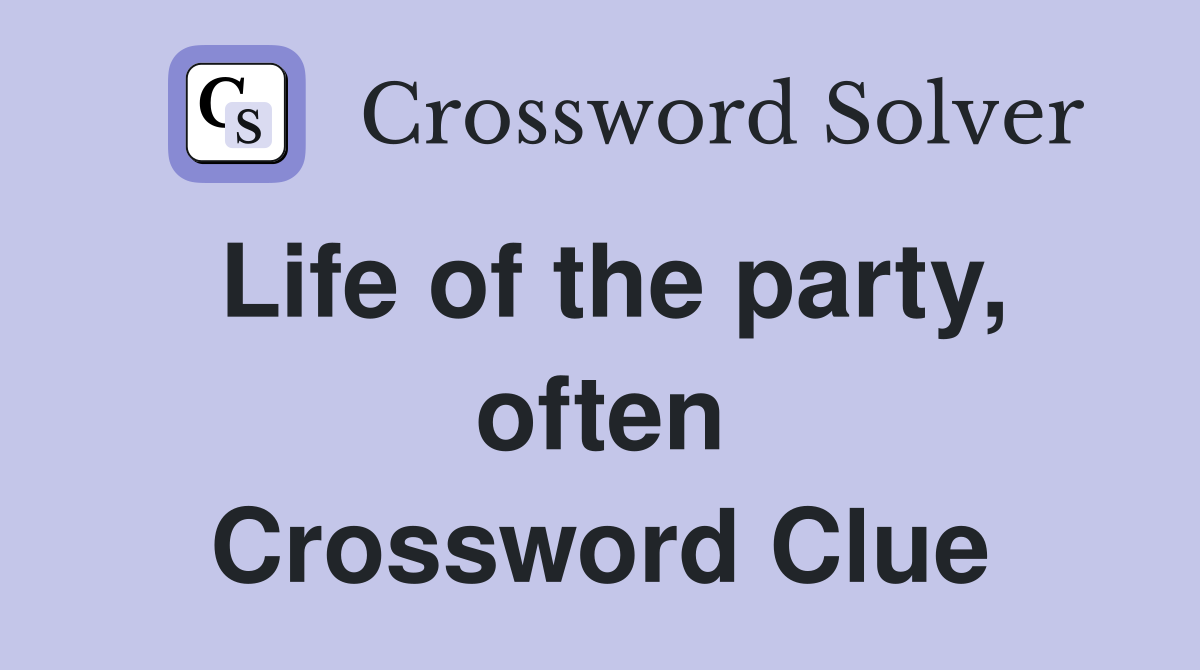 Life of the party, often Crossword Clue