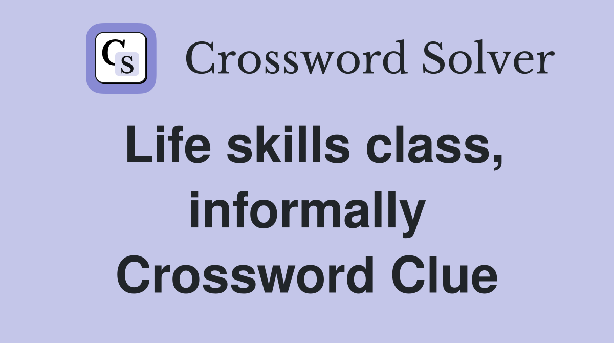 Life skills class, informally Crossword Clue