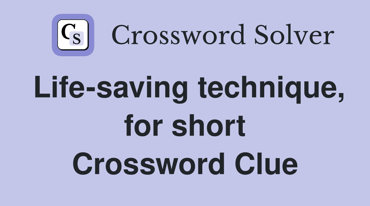 Life-saving technique, for short Crossword Clue