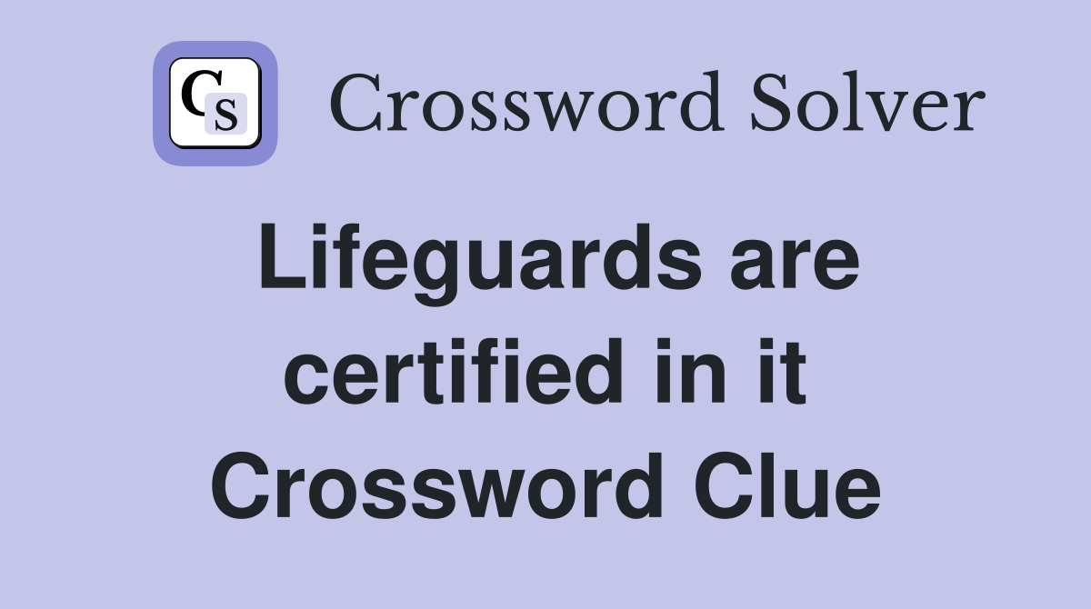 Lifeguards are certified in it Crossword Clue