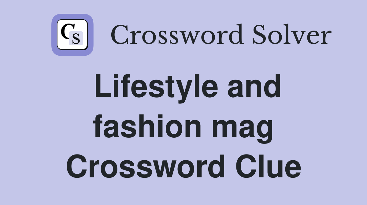 Lifestyle and fashion mag Crossword Clue