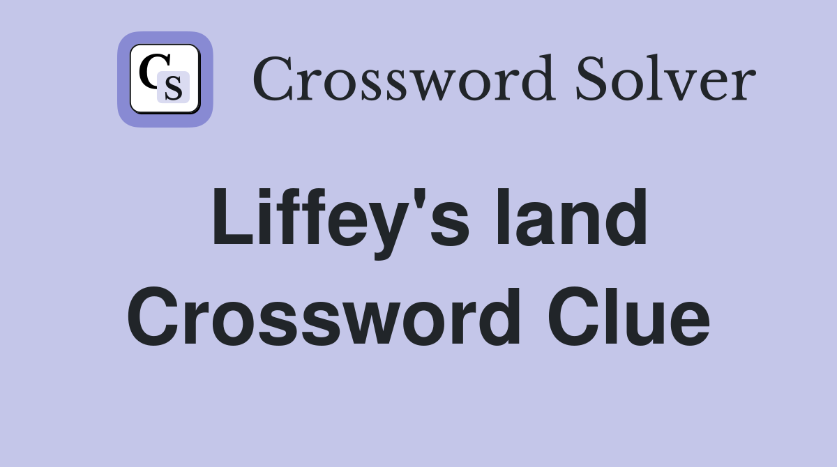 Liffey's land Crossword Clue