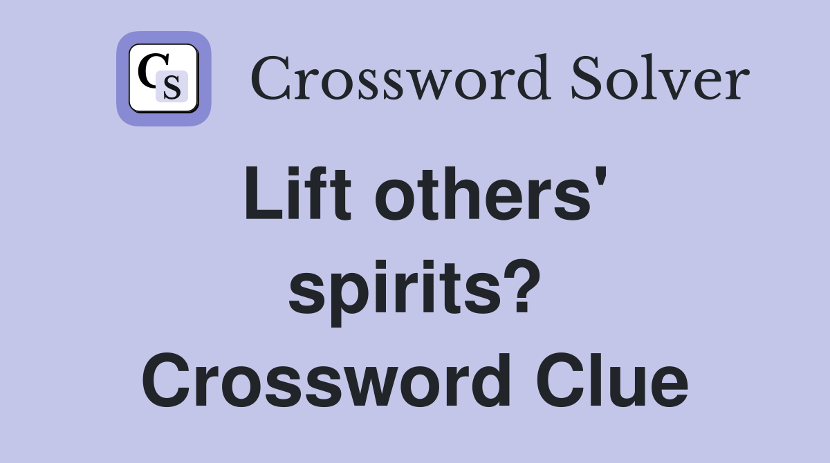 Lift others' spirits? Crossword Clue