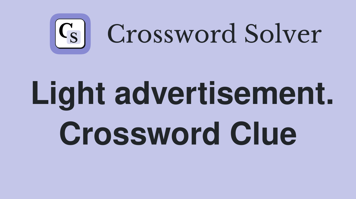 Light advertisement. Crossword Clue