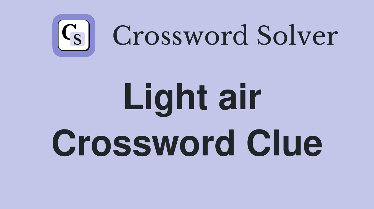 Light air Crossword Clue