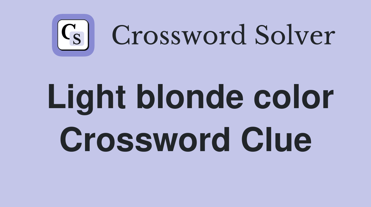 Light blonde color Crossword Clue