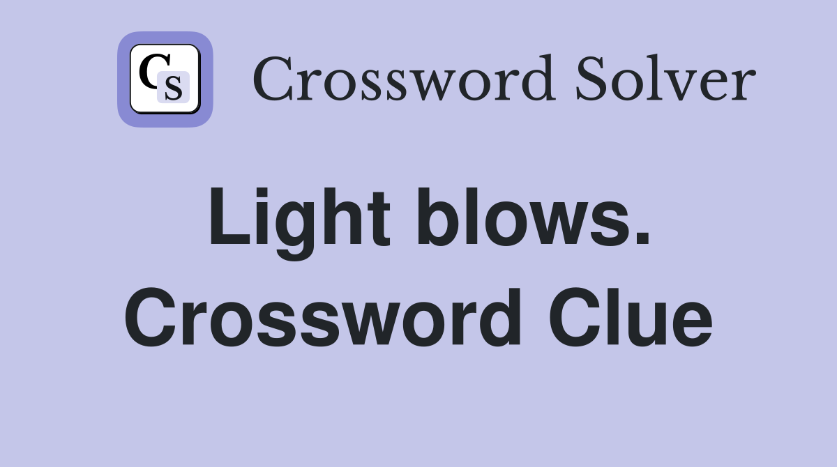 Light blows. Crossword Clue
