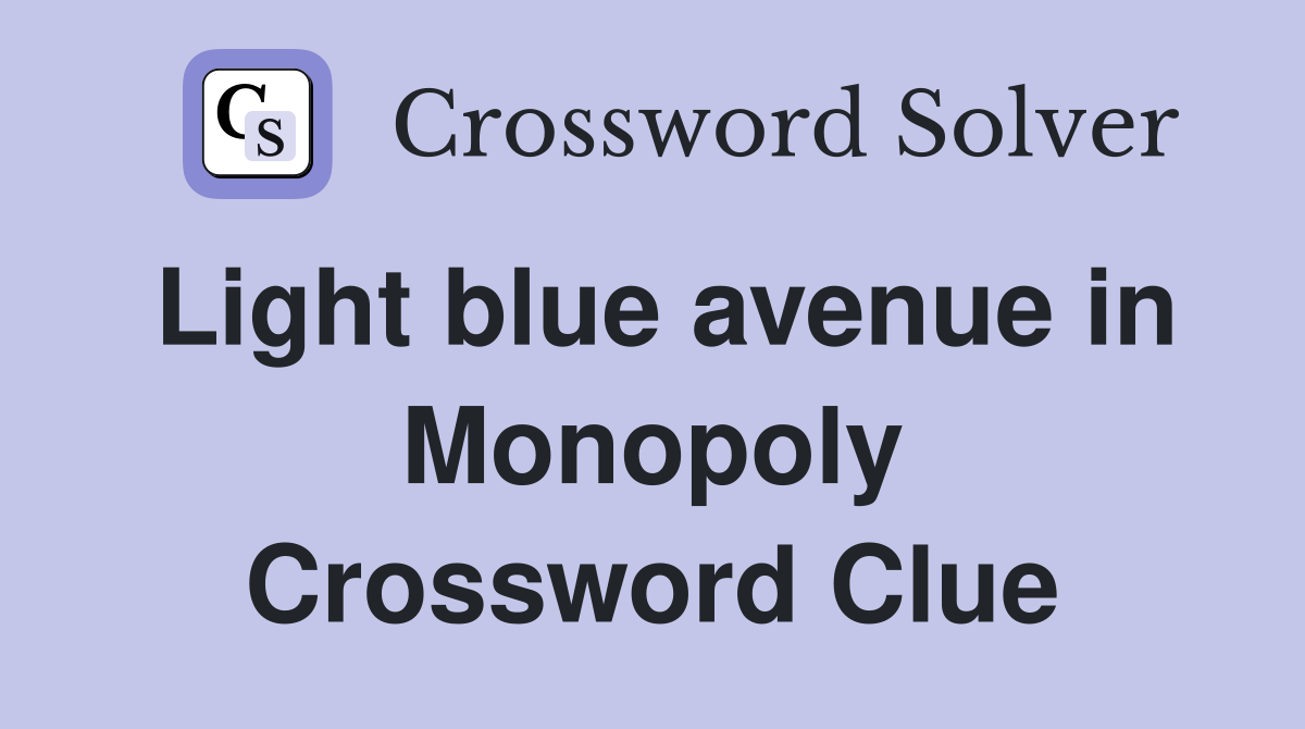 Light blue avenue in Monopoly Crossword Clue