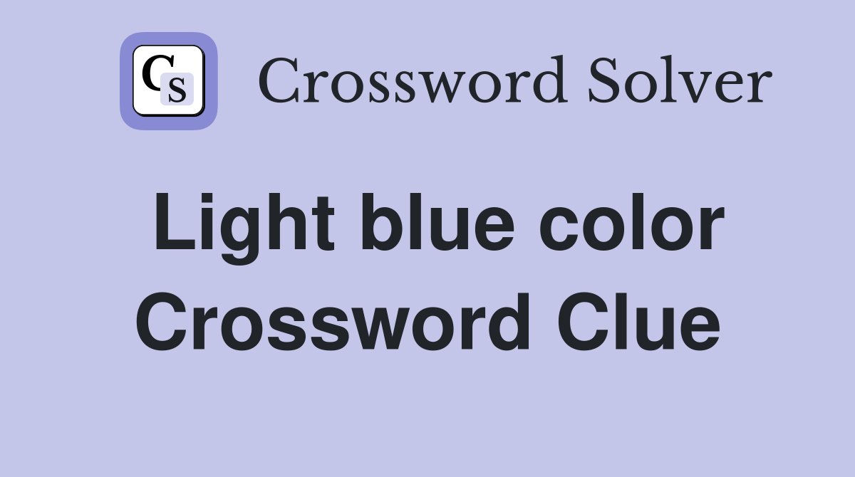 Light blue color Crossword Clue