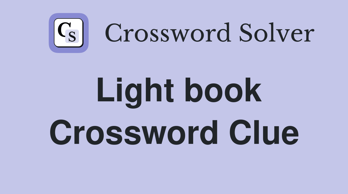 Light book Crossword Clue
