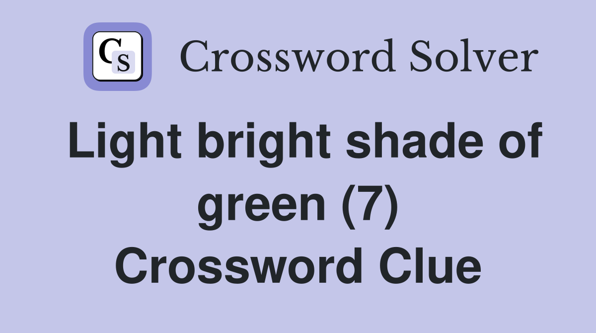 Light bright shade of green (7) Crossword Clue