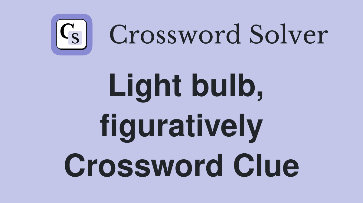 Light bulb, figuratively Crossword Clue