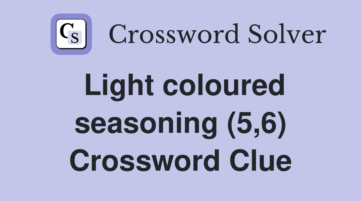 Light coloured seasoning (5,6) Crossword Clue