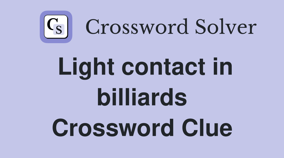Light contact in billiards Crossword Clue