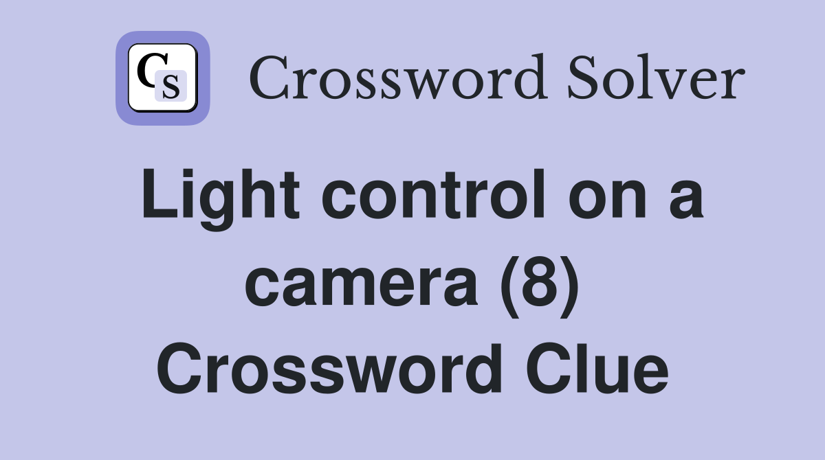 Light control on a camera (8) Crossword Clue