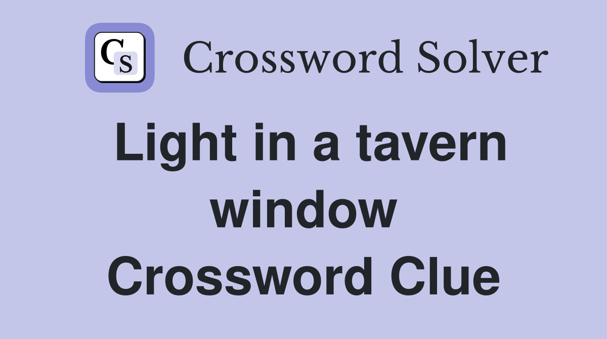 Light in a tavern window Crossword Clue